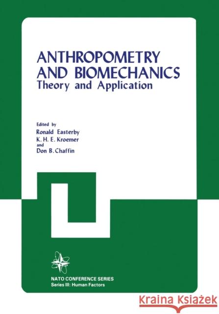 Anthropometry and Biomechanics: Theory and Application Easterby, Ronald 9781468411003 Springer