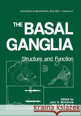 The Basal Ganglia: Structure and Function McKenzie, John S. 9781468412147