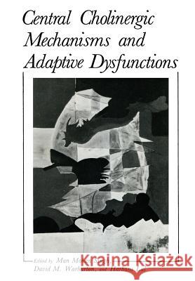 Central Cholinergic Mechanisms and Adaptive Dysfunctions Man Singh 9781468412208 Springer