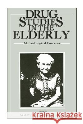 Drug Studies in the Elderly: Methodological Concerns Cutler, N. R. 9781468412550 Springer