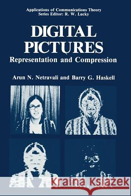 Digital Pictures: Representation and Compression Netravali, Arun 9781468412963