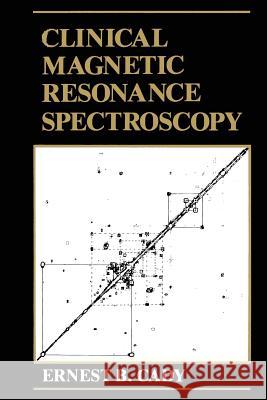 Clinical Magnetic Resonance Spectroscopy E. B. Cady 9781468413359 Springer