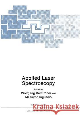 Applied Laser Spectroscopy Wolfgang Demtroder Massimo Inguscio 9781468413441