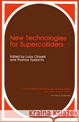 New Technologies for Supercolliders L. Cifarelli Thomas Ypsilantis 9781468413625 Springer