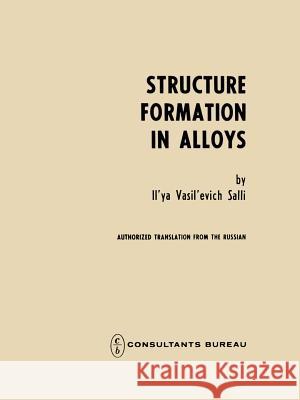 Structure Formation in Alloys Il Y Il Ya V. Salli 9781468415629 Springer