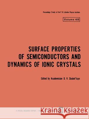 Surface Properties of Semiconductors and Dynamics of Ionic Crystals D. V. Skobe 9781468415803 Springer