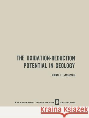 The Oxidation-Reduction Potential in Geology M. F M. F. Stashchuk 9781468415957 Springer