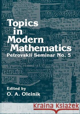 Topics in Modern Mathematics: Petrovskii Seminar Oleinik, O. 9781468416558 Springer