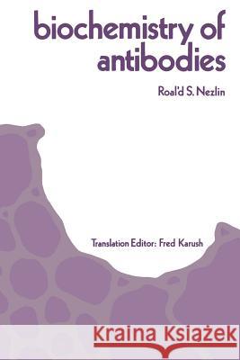 Biochemistry of Antibodies R. Nezlin 9781468417937