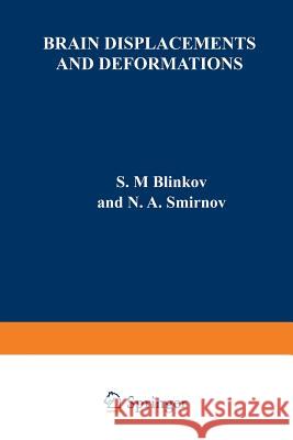 Brain Displacements and Deformations S. M S. M. Blinkov 9781468418026 Springer