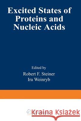 Excited States of Proteins and Nucleic Acids Robert Steiner 9781468418804