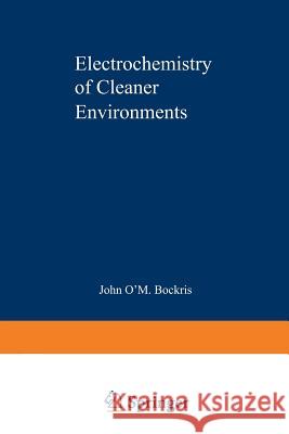 Electrochemistry of Cleaner Environments John Bockris 9781468419528 Springer