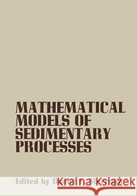 Mathematical Models of Sedimentary Processes: An International Symposium Merriam, D. 9781468419979 Springer