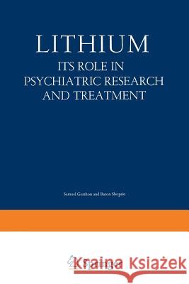 Lithium: Its Role in Psychiatric Research and Treatment Gershon, Samuel 9781468420241 Springer