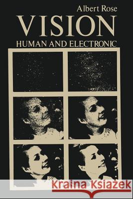 Vision: Human and Electronic Rose, Albert 9781468420395 Springer