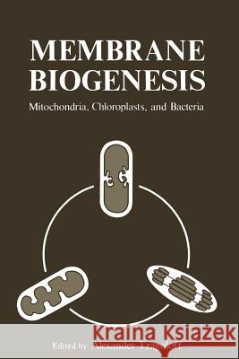 Membrane Biogenesis: Mitochondria, Chloroplasts, and Bacteria Tzagoloff, Alexander 9781468421385 Springer