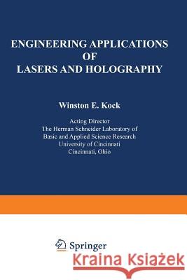 Engineering Applications of Lasers and Holography Winston Kock 9781468421620 Springer