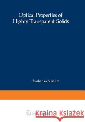 Optical Properties of Highly Transparent Solids Bernard Bendow 9781468421804 Springer