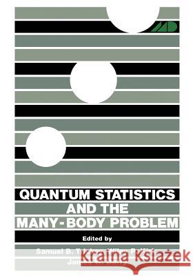 Quantum Statistics and the Many-Body Problem Samuel Trickey 9781468422108 Springer