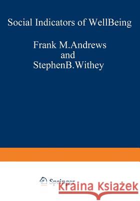 Social Indicators of Well-Being: Americans' Perceptions of Life Quality Andrews, Frank M. 9781468422559