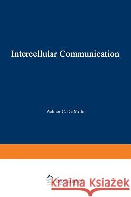 Intercellular Communication Walmor Demello 9781468422856 Springer