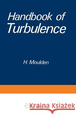 Handbook of Turbulence: Volume 1 Fundamentals and Applications Frost, Walter 9781468423242 Springer