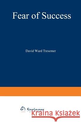 Fear of Success D. W. Tresemer 9781468423303 Springer
