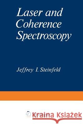 Laser and Coherence Spectroscopy Jeffrey Steinfeld 9781468423549