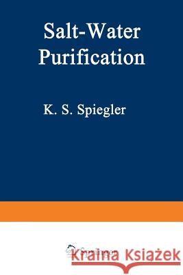 Salt-Water Purification K. Spiegler 9781468423631 Springer