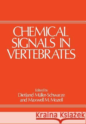 Chemical Signals in Vertebrates Dietland Muller-Schwarze 9781468423662