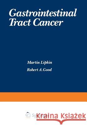 Gastrointestinal Tract Cancer Martin Lipkin 9781468424447