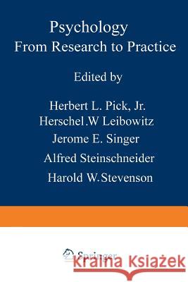 Psychology: From Research to Practice H. Pick 9781468424898 Springer