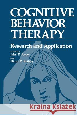 Cognitive Behavior Therapy: Research and Application Foreyt, John 9781468424980