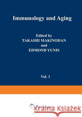 Immunology and Aging Takashi Makinodan 9781468425437 Springer