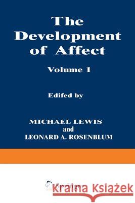 The Development of Affect M. Lewis 9781468426182 Springer