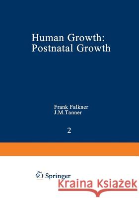 Human Growth: 2 Postnatal Growth Falkner, F. 9781468426243