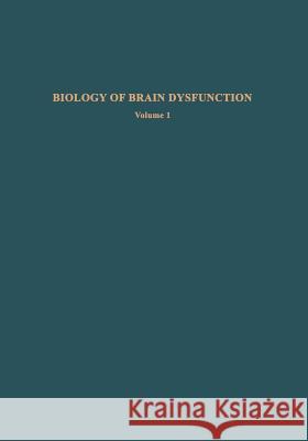 Biology of Brain Dysfunction: Volume 1 Gaull, Gerald E. 9781468426694 Springer