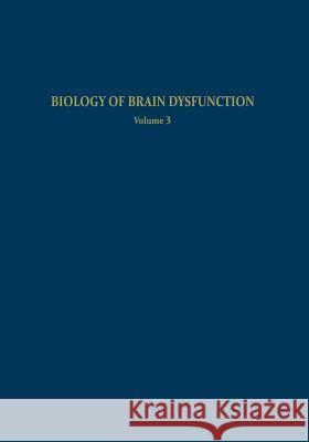 Biology of Brain Dysfunction: Volume 3 Gaull, Gerald E. 9781468426755 Springer