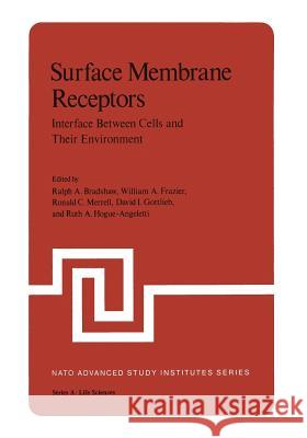 Surface Membrane Receptors: Interface Between Cells and Their Environment Bradshaw, Ralph 9781468427745 Springer