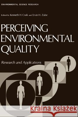 Perceiving Environmental Quality: Research and Applications Craik, Kenneth 9781468428674 Springer