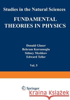 Fundamental Theories in Physics Stephan Mintz 9781468429152 Springer