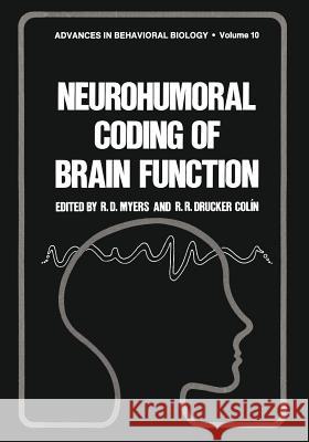 Neurohumoral Coding of Brain Function R. Myers 9781468430684 Springer