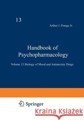 Handbook of Psychopharmacology: Volume 13 Biology of Mood and Antianxiety Drugs Iversen, Leslie 9781468431919