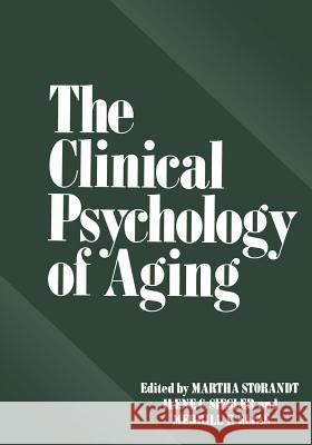 The Clinical Psychology of Aging Martha Storandt Ilene C Merrill F. Elias 9781468433449 Springer