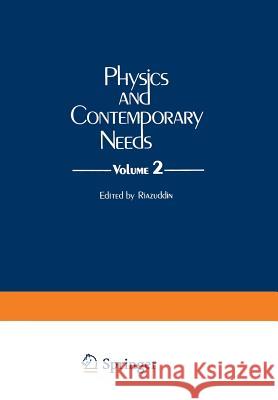 Physics and Contemporary Needs: Volume 2 Riazuddin 9781468433470