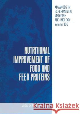 Nutritional Improvement of Food and Feed Proteins Mendel Friedman 9781468433685 Springer