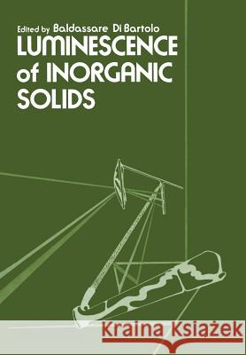 Luminescence of Inorganic Solids B. Bartolo 9781468433777 Springer