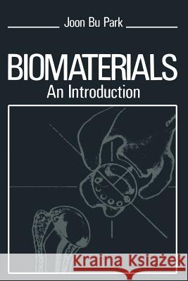 Biomaterials: An Introduction Park, J. 9781468434255 Springer