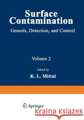 Surface Contamination: Genesis, Detection, and Control Mittal, K. L. 9781468435115 Springer