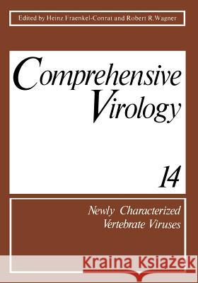 Comprehensive Virology: Newly Characterized Vertebrate Viruses Fraenkel-Conrat, Heinz 9781468435658